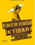Bir başucu kitabı: Enerjinin İktidarı