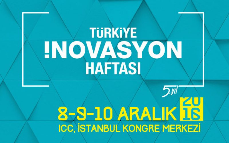 Türkiye İnovasyon Haftası İstanbul’da gerçekleşiyor