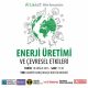 Konferans: Enerji Üretimi ve Çevresel Etkileri