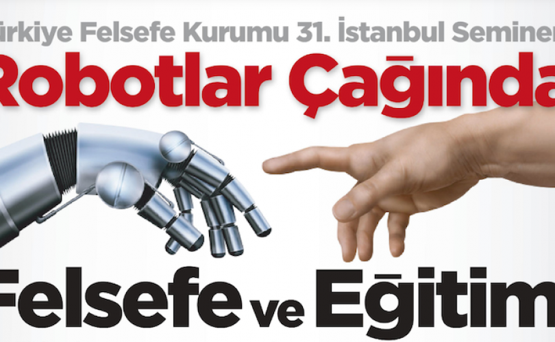 Konferans: Robotlar çağında felsefe ve eğitimi