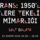 SALT Galata’da Tekeli-Sisa mimarlığı konferansı