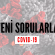 COVID-19 hakkında yeni sorular