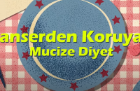 Kanserden koruyan mucize diyet