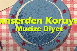 Kanserden koruyan mucize diyet