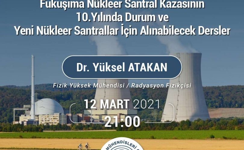 Fukişima Nükleer Santral Kazasının 10.Yılında Durum ve Yeni Santraller için Alınabilecek Dersler