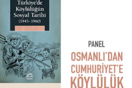 Panel: Osmanlı’dan Cumhuriyet’e Köylülük Tartışmaları