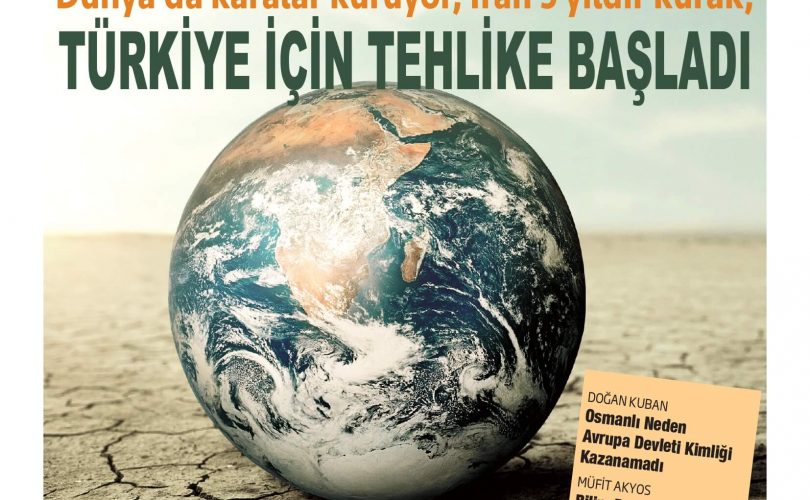 Dünya’da karalar kuruyor, Türkiye için tehlike büyüyor…