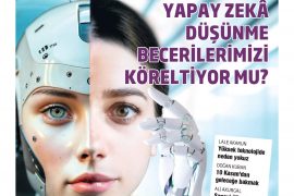 Zekâ, düşünme gücü, hafıza… Ve onları yeniden tanımlayan bir çağ…