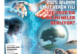 Bilim umudu nerede arar? 2025’te neler oldu? 2026’da bizi ne bekliyor?