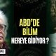 Çin bilimi yükseliyor. Amerika bilimi nereye koşuyor?